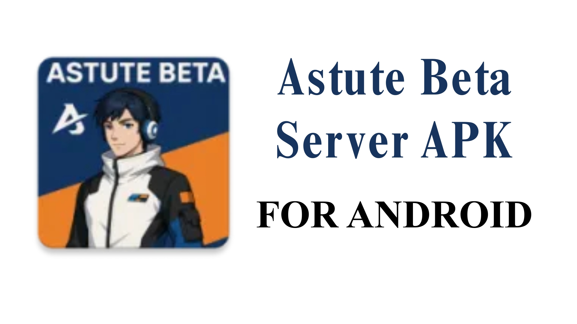 Astute Beta Server APK untuk Android